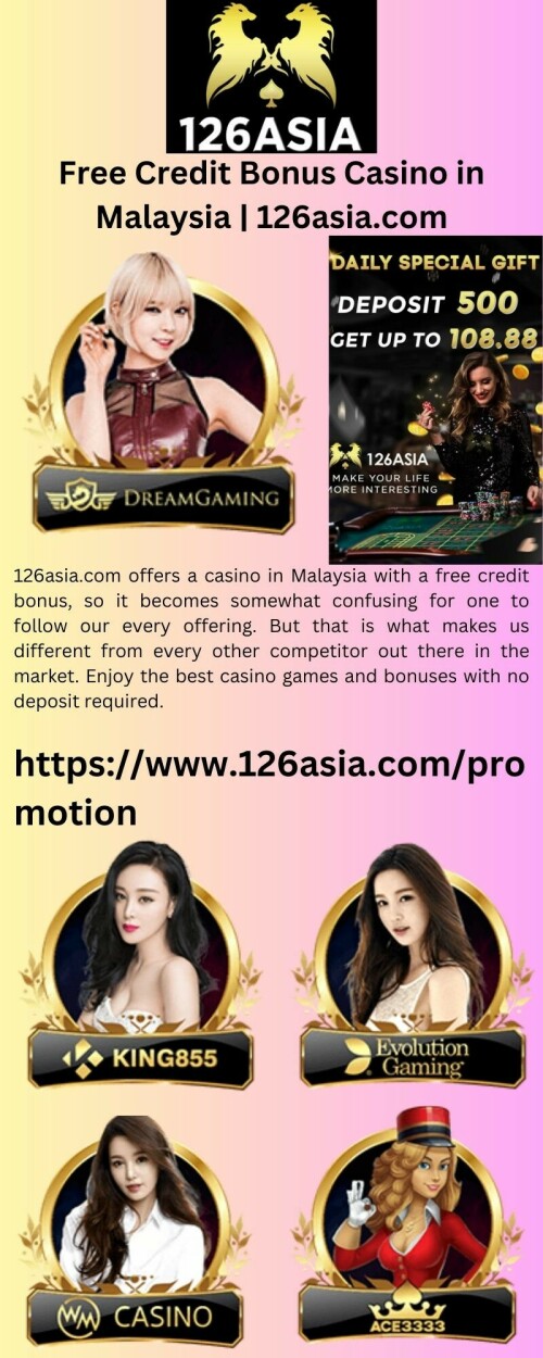 126asia.com offers a casino in Malaysia with a free credit bonus, so it becomes somewhat confusing for one to follow our every offering. But that is what makes us different from every other competitor out there in the market. Enjoy the best casino games and bonuses with no deposit required.

https://www.126asia.com/promotion
