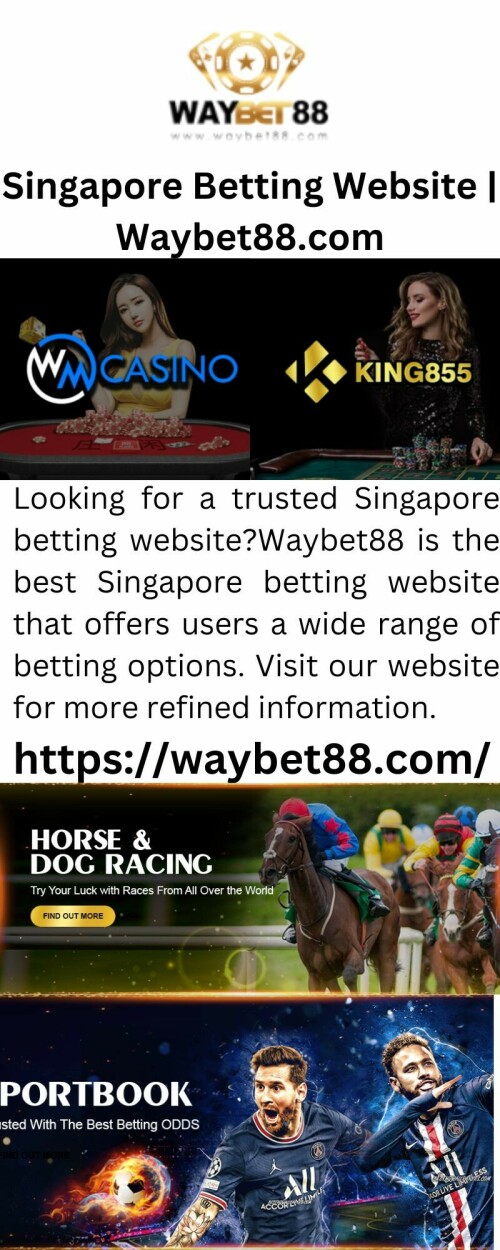 Looking for a trusted Singapore betting website?Waybet88 is the best Singapore betting website that offers users a wide range of betting options. Visit our website for more refined information.

https://waybet88.com/