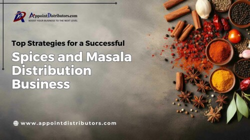 Top Strategies for a Successful Spices and Masala Distribution Business