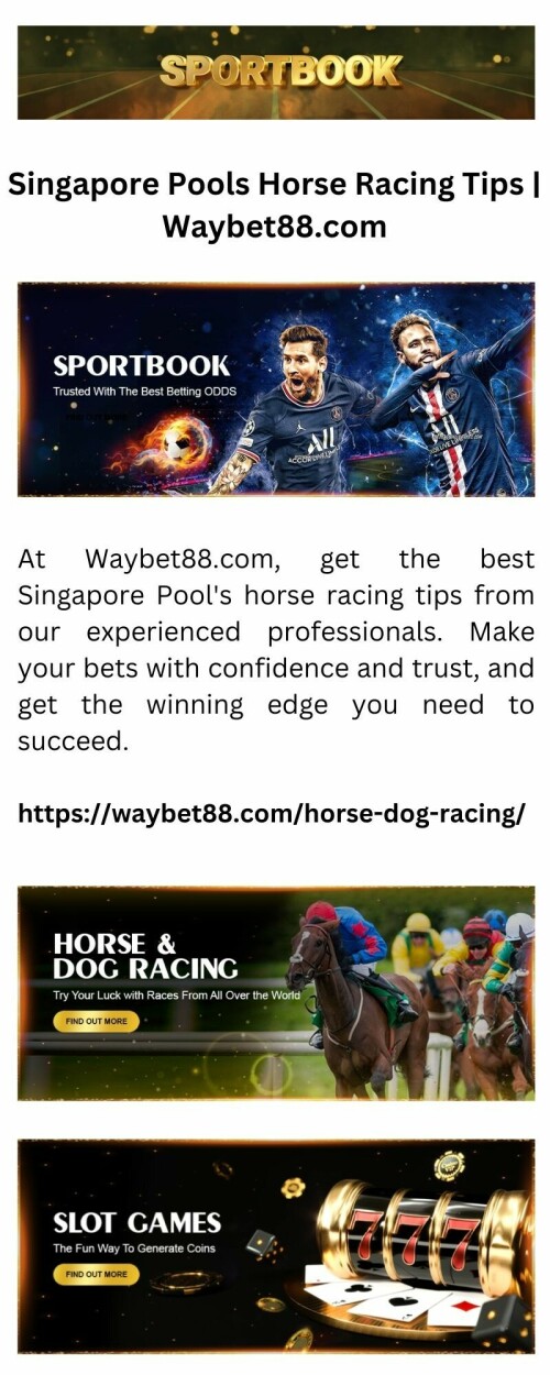 At Waybet88.com, get the best Singapore Pool's horse racing tips from our experienced professionals. Make your bets with confidence and trust, and get the winning edge you need to succeed.

https://waybet88.com/horse-dog-racing/