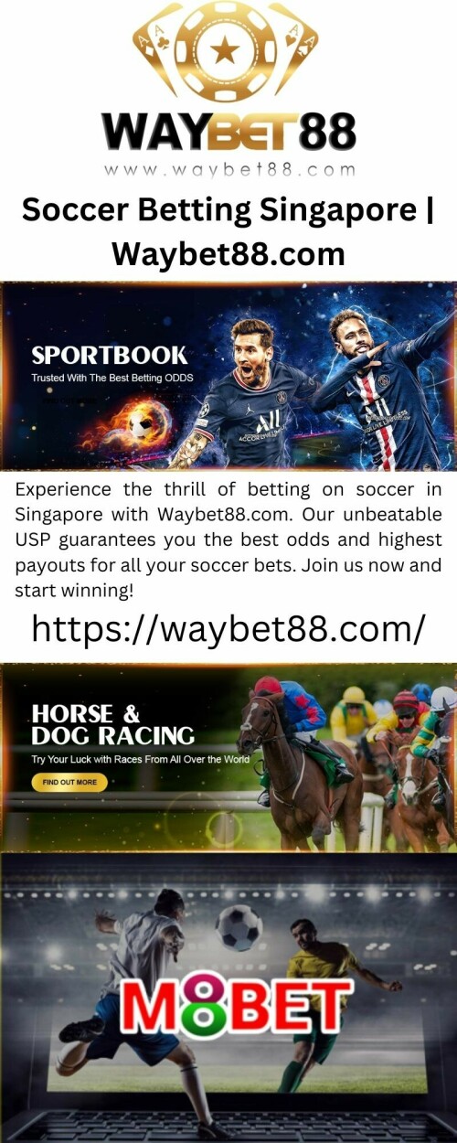 Experience the thrill of betting on soccer in Singapore with Waybet88.com. Our unbeatable USP guarantees you the best odds and highest payouts for all your soccer bets. Join us now and start winning!

https://waybet88.com/