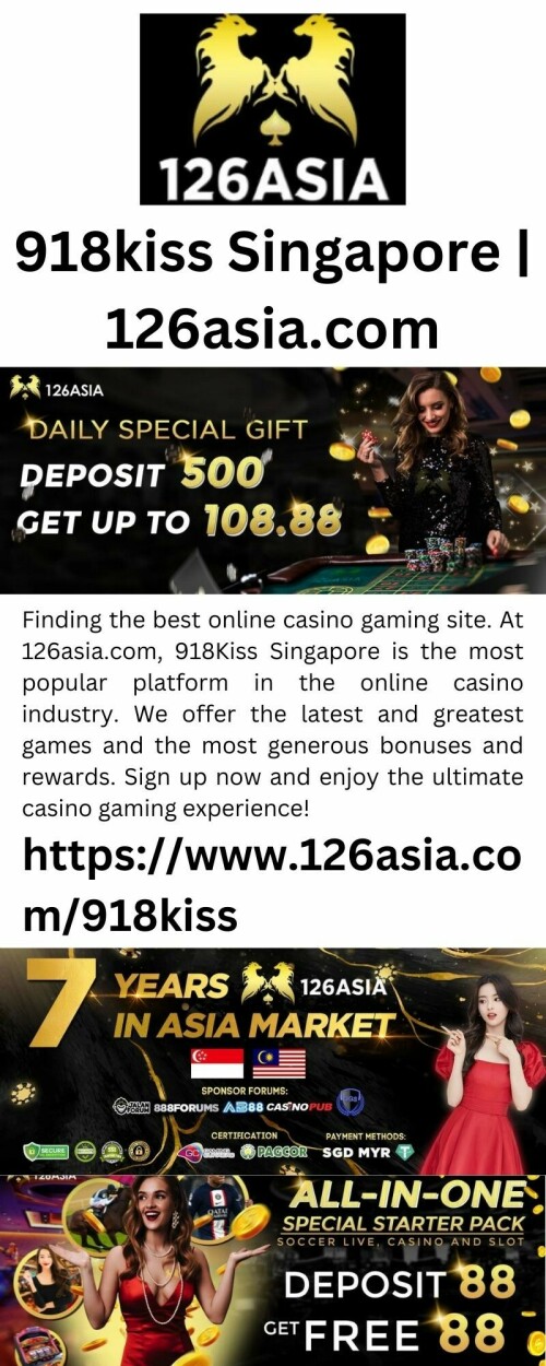 Finding the best online casino gaming site. At 126asia.com, 918Kiss Singapore is the most popular platform in the online casino industry. We offer the latest and greatest games and the most generous bonuses and rewards. Sign up now and enjoy the ultimate casino gaming experience!.

https://www.126asia.com/918kiss
