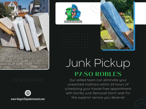 At The Gorilla Junk Removal, we make decluttering easy. Our team provides reliable junk pickup Paso Robles residents can trust — from single-item removals to full property cleanouts.Call The Gorilla Junk Removal today for fast, affordable, and eco-friendly junk removal in Paso Robles.

For More Information: https://www.thegorillajunkremoval.com/junk-removal-paso-robles

Address: 4685 Almond Dr, Templeton, CA 93465, United States

Phone: 805-712-6218

Find Us On Google Map: https://maps.app.goo.gl/eaiebS9L9Ly76RCy8

Read Our Blogs:

https://thegorillajunkremoval.wordpress.com
https://thegorillajunkremoval.weebly.com/
https://thegorillajunkremoval.mystrikingly.com

Related Links:
https://beacons.ai/thegorillajunkremoval
https://allmyfaves.com/thegorillajunkremoval
https://c8ke.com/thegorillajunkremoval
https://gravatar.com/thegorillajunkremoval

Related Tags:

#JunkRemovalPasoRobles
#PasoRoblesJunkRemoval
#PasoRoblestrashpickup
#PasoRoblestrashservice
#JunkpickupPasoRobles