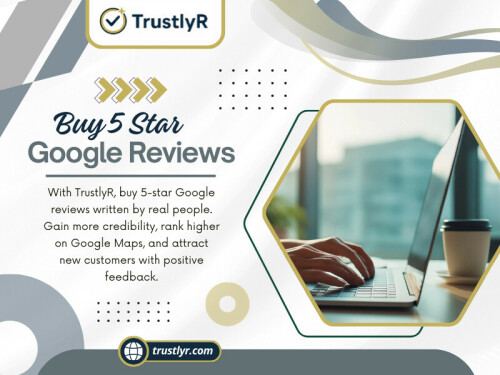 Buying reviews isn't merely about the numbers—it's about building customer relationships and showing a commitment to quality service. With proper strategy, buy Google reviews and buy 5 star Google reviews can be powerful drivers of growth and customer interaction.

Official Website: https://trustlyr.com/buy-usa-google-reviews

Read Our Blogs:
https://v.gd/WEcwdV
https://is.gd/bkXtGM
https://tinyurl.com/23ybleod

More Links:
https://v.gd/4kjptE
https://tinyurl.com/25fuwbtt
https://is.gd/XMORz9