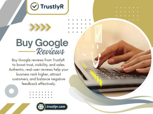 A highly praised business profile not only creates trust but also gains exposure in search results near me. Unfortunately, it is not always easy to get customers to leave feedback. That's why businesses often seek ways to buy Google reviews as a method to provide their profiles with a boost initially.

Official Website: https://trustlyr.com/buy-usa-google-reviews

Read Our Blogs:
https://is.gd/70qdst
https://v.gd/ED6nRK
https://tinyurl.com/2dxjhrzp

More Links:
https://is.gd/wEEsIA
https://tinyurl.com/2yza9bt9
https://v.gd/DouhEX