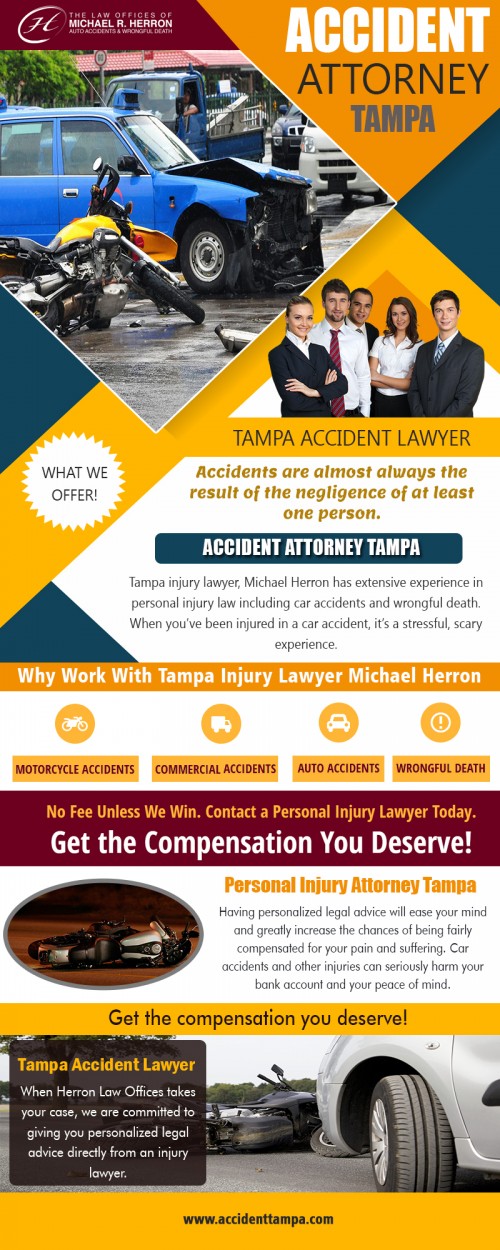 Accident attorney in Tampa direct you for overwhelming struggles At https://www.accidenttampa.com/

Find Us: https://goo.gl/maps/xEy64qZvRZv

Deals in .....

Tampa Accident Lawyer
Accident Attorney Tampa
Personal Injury Attorney Tampa
Tampa Car Accident Lawyer

Criminal defense attorneys are often specialists in particular areas of law that public defenders are not. With the overload of casework that many defenders are expected to contend with, they are often forced to be generalists and are not able to provide specific or detailed attention to cases that defense lawyers are. As such, public defenders are often unable to navigate the subtler points of one's defense, whereas a professional Accident attorney in Tampa, being intimately acquainted with the intricacies of criminal law, will be able to assess the precise aspects of a case and offer expert advice.

Address: 1213 West Fletcher Ave. Tampa, FL 33612
Business Hours: Call Anytime 24/7
Phone Number: 813-536-7582

Social---

https://plus.google.com/+TheLawOfficesofMichaelRHerronPATampa
https://www.find-us-here.com/businesses/The-Law-Offices-Of-Michael-R-Herron-Tampa-Florida-USA/33023003/
http://www.expressbusinessdirectory.com/Companies/The-Law-Offices-Of-Michael-R-Herron-C819889
https://www.yelp.com/biz/law-offices-of-michael-r-herron-tampa