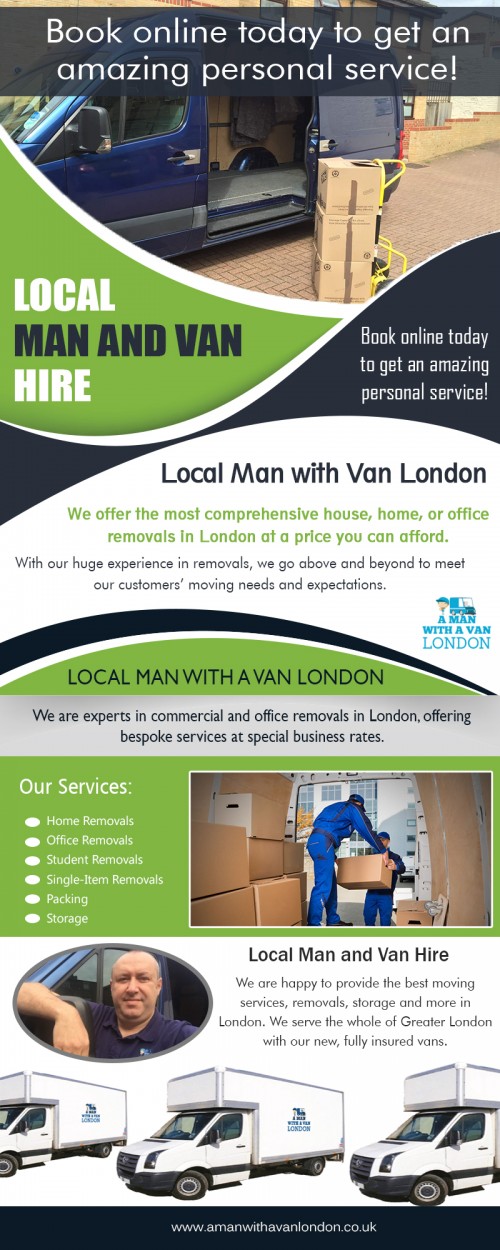 Local Man and van hire London with all aspects of removals at https://www.amanwithavanlondon.co.uk/book-online/

Find us on : https://goo.gl/maps/73zmKBs7Tkq

Local Man and van hire London professionals offer home items packing, moving and delivery services. They provide an economical option when moving your goods from one location to another with a cheaper but still efficient mode of transporting items compared to the large moving companies. Man with a van make your moving experience easier. You don't have to worry about getting hurt as you move.

A Man With a Van London

5 Blydon House, 33 Chaseville Park Road, London, GB, N21 1PQ
Call Us : 020 8351 4940
Email : steve@amanwithavanlondon.co.uk/info@amanwithavanlondon.co.uk

My Profile : https://photouploads.com/amwavlondon

More Images :

http://photouploads.com/image/ExEU
http://photouploads.com/image/ExE3
http://photouploads.com/image/ExE9
http://photouploads.com/image/ExET