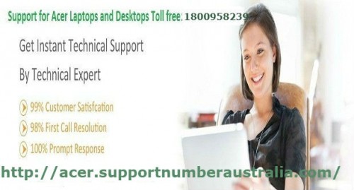 Acer support Australia providing complete help for Australia . It can be reached on our Toll free number of Acer 1-800-958-239 we are providing free technical support for Acer laptop users. 
know more Information Visit Our Website http://acer.supportnumberaustralia.com