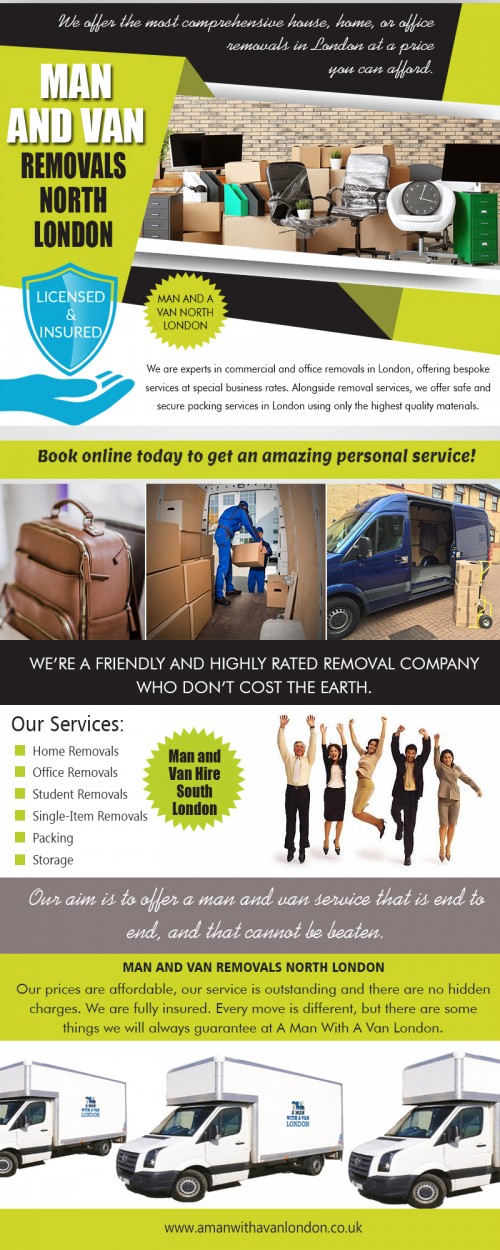 Man and van removals north London for cheap and professional services at https://www.amanwithavanlondon.co.uk/

Find Us : https://goo.gl/maps/JwJmKQz4Kf92

Man and van removals north London services are designed to help make any move more straightforward and take the physical effort out of a job. Moving heavy loads can often present a big challenge, but man and van services can usually carry loads over any distance, and provide precisely the right amount of workforce needed for the job.

Address-  5 Blydon House, 33 Chaseville Park Road, London, LND, GB, N21 1PQ 
Contact Us : 020 8351 4940 
Mail : steve@amanwithavanlondon.co.uk , info@amanwithavanlondon.co.uk

Our Profile : https://photouploads.com/amwavlondon

More Images : 

https://photouploads.com/image/E0qK
https://photouploads.com/image/E0qO
https://photouploads.com/image/E0zy
https://photouploads.com/image/E0z1