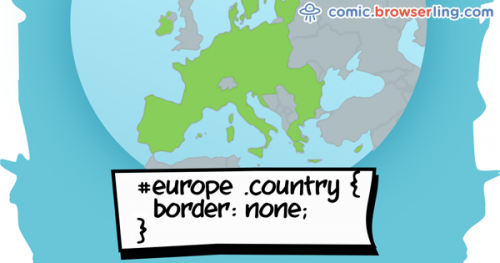 #europe .country { border: none; }

For more browser comics visit comic.browserling.com. New jokes about browsers and web developers every week!