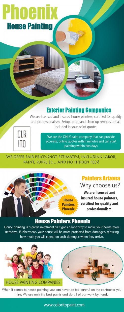 Get directions, reviews, and information for Arizona painters at https://coloritopaint.com

We deals in:
exterior painting companies
exterior home painting
painting companies in arizona

Surely the firm is not an ordinary one. Since it has so much to offer and choose from, the company excels in being the most wanted one regarding painting assignments. Everything is done keeping in mind customer preference and satisfaction. One’s home is a personal space and requires the best attention. Therefore choosing the right and perfect color is mandatory. With Arizona painters budgeted painting packages, no one can resist repainting their walls. 

Address- 456 e Huber st Mesa , Arizona  85203
Call us: (480) 521-8380
mail us: Support@ColoritoPaint.com
Message us on facebook: https://m.facebook.com/msg/Coloritopaint/

Social:
https://snapguide.com/exterior-home-painting/
https://kinja.com/exteriorhomepainting
https://followus.com/ExteriorHomePainting
https://www.smore.com/u/exteriorhomepainting
www.facebook.com/Coloritopainting/