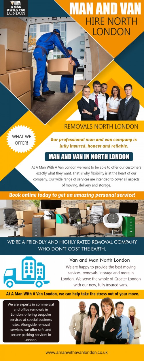 North London man and van experts ready to assist you at https://www.amanwithavanlondon.co.uk/

Find Us : https://goo.gl/maps/JwJmKQz4Kf92

There are many different reasons you may require a removals company. One of them maybe you are moving out of your house or apartment and need someone like north London man and van to assist in running the household. Or you may be redecorating your home and require a man and trailer to haul away the old furniture. It doesn't take a lot of vehicle capacity to remove old furniture so the man with a van combination may be perfectly adequate for this task.

Address-  5 Blydon House, 33 Chaseville Park Road, London, LND, GB, N21 1PQ 
Contact Us : 020 8351 4940 
Mail : steve@amanwithavanlondon.co.uk , info@amanwithavanlondon.co.uk

Our Profile : https://photouploads.com/amwavlondon

More Images : 

https://photouploads.com/image/E0qL
https://photouploads.com/image/E0zt
https://photouploads.com/image/E0zy
https://photouploads.com/image/E0z1